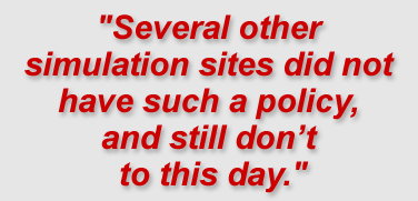 "Several other simulation sites did not have such a policy, and still don’t to this day."