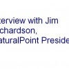 Interview with Jim Richardson, NaturalPoint President intreview with jim richardson naturalpoint president